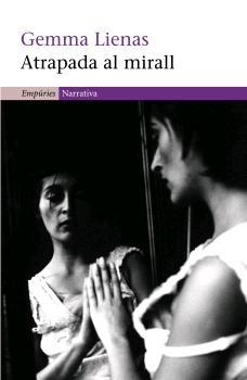 ATRAPADA AL MIRALL | 9788497872560 | LIENAS, GEMMA (1951- ) | Galatea Llibres | Librería online de Reus, Tarragona | Comprar libros en catalán y castellano online