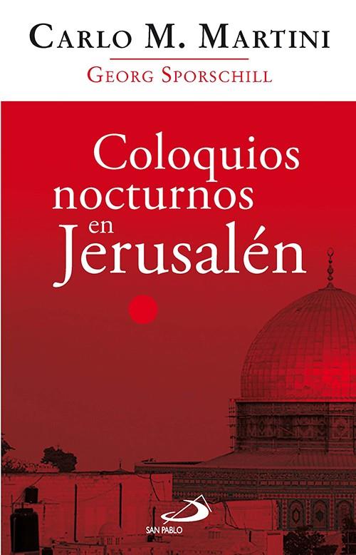 COLOQUIOS NOCTURNOS EN JERUSALÉN | 9788428533904 | MARTINI, CARLO MARIA/SPORSCHILL, GEORG | Galatea Llibres | Librería online de Reus, Tarragona | Comprar libros en catalán y castellano online