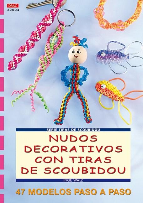 NUDOS DECORATIVOS CON TIRAS DE SCOUBIDOU | 9788496365766 | WALZ, INGE | Galatea Llibres | Llibreria online de Reus, Tarragona | Comprar llibres en català i castellà online