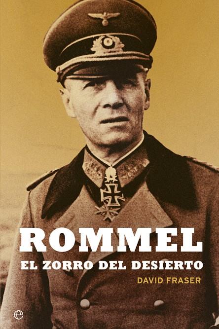 ROMMEL, EL ZORRO DEL DESIERTO | 9788490609743 | FRASER, DAVID | Galatea Llibres | Librería online de Reus, Tarragona | Comprar libros en catalán y castellano online