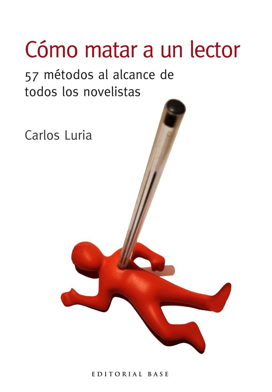 COMO MATAR A UN LECTOR | 9788417760441 | LURIA, CARLOS | Galatea Llibres | Llibreria online de Reus, Tarragona | Comprar llibres en català i castellà online