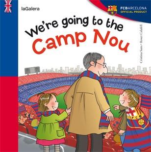 WE'RE GOING TO CAMP NOU | 9788424652968 | SANS MESTRE, CRISTINA | Galatea Llibres | Llibreria online de Reus, Tarragona | Comprar llibres en català i castellà online
