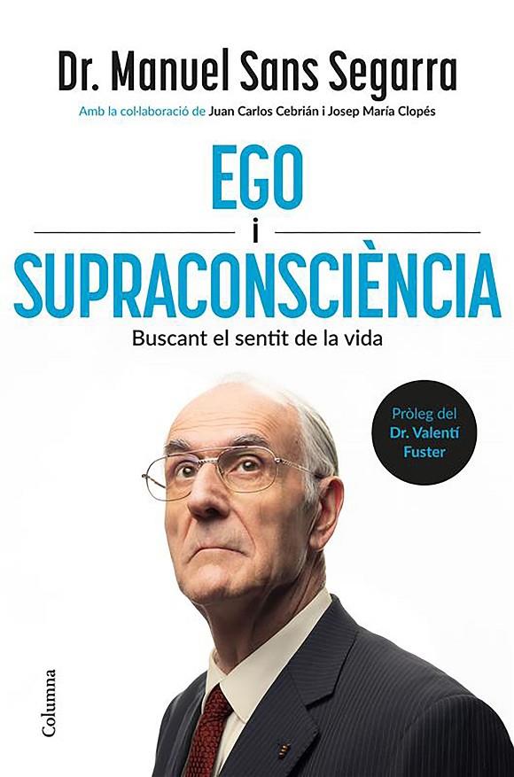EGO I SUPRACONSCIÈNCIA | 9788466434218 | SANS SEGARRA, MANUEL/CEBRIÁN, JUAN CARLOS | Galatea Llibres | Llibreria online de Reus, Tarragona | Comprar llibres en català i castellà online