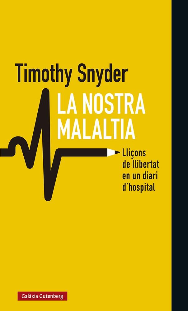 LA NOSTRA MALALTIA | 9788418526008 | SNYDER, TIMOTHY | Galatea Llibres | Llibreria online de Reus, Tarragona | Comprar llibres en català i castellà online