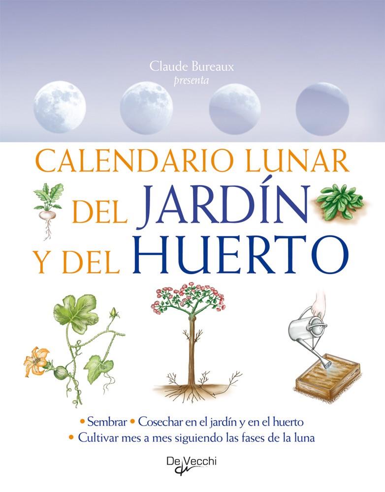 CALENDARIO LUNAR DEL JARDIN Y DEL HUERTO | 9788431550370 | BUREAUX, CLAUDE | Galatea Llibres | Librería online de Reus, Tarragona | Comprar libros en catalán y castellano online