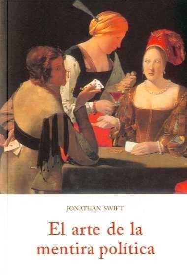 ARTE DE LA MENTIRA POLITICA, EL | 9788497165952 | SWIFT, JONATHAN | Galatea Llibres | Librería online de Reus, Tarragona | Comprar libros en catalán y castellano online
