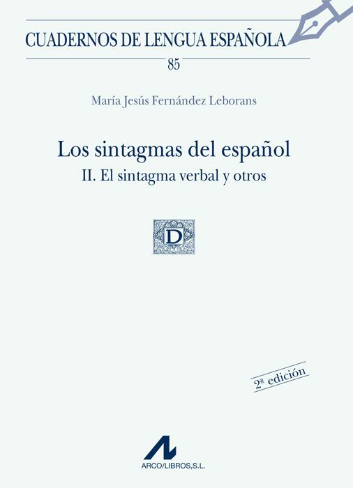 SINTAGMAS DEL ESPAÑOL II EL SINTAGMA VERBAL Y OTRO | 9788476356029 | FERNANDEZ LEBORANS, MARIA JESUS | Galatea Llibres | Librería online de Reus, Tarragona | Comprar libros en catalán y castellano online