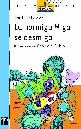 HORMIGA MIGA SE DESMIGA, LA | 9788434863699 | TEIXIDOR, EMILI | Galatea Llibres | Llibreria online de Reus, Tarragona | Comprar llibres en català i castellà online