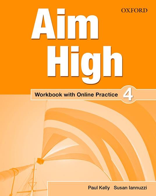 AIM HIGH 4. WORKBOOK + ONLINE PRACTICE PACK | 9780194453943 | KELLY, PAUL/LANUZZI, SUSAN | Galatea Llibres | Llibreria online de Reus, Tarragona | Comprar llibres en català i castellà online