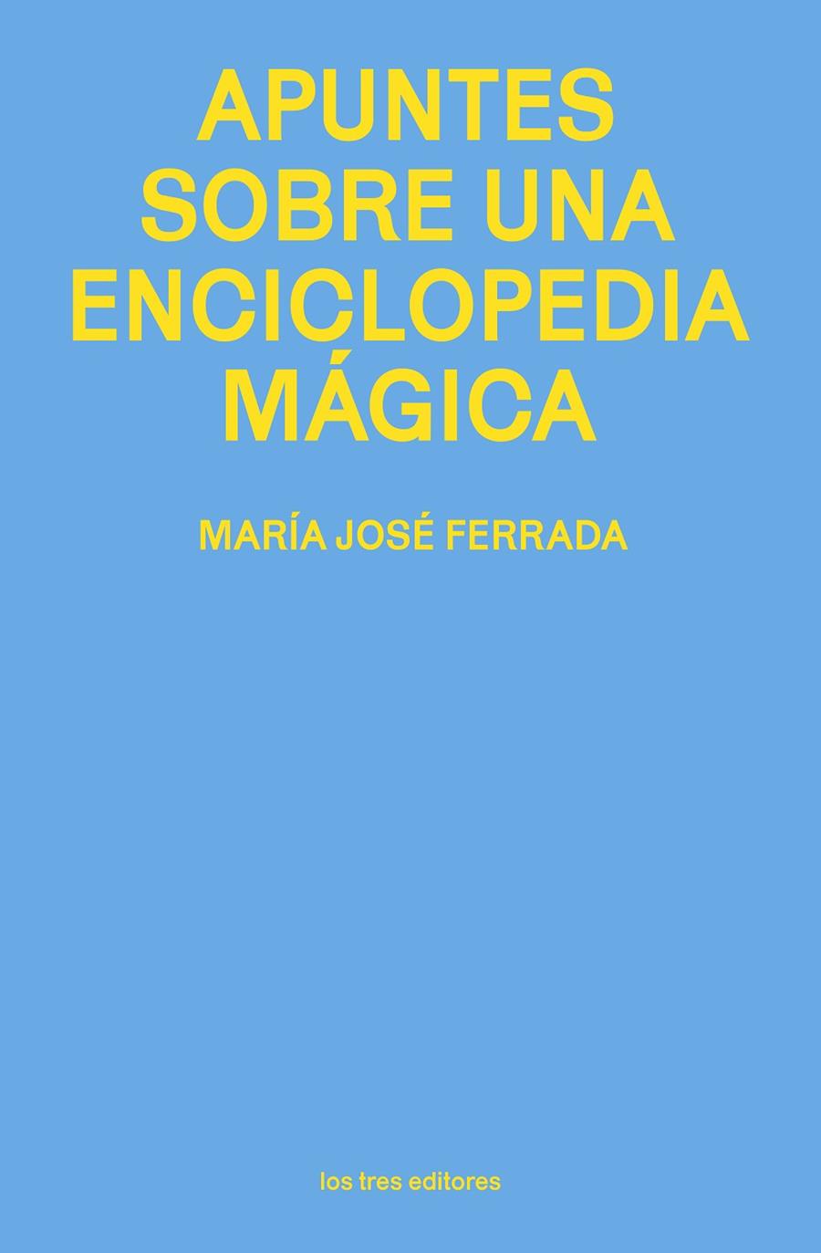 APUNTES SOBRE UNA ENCICLOPEDIA MÁGICA | 9791399050844 | FERRADA, MARÍA JOSÉ | Galatea Llibres | Librería online de Reus, Tarragona | Comprar libros en catalán y castellano online