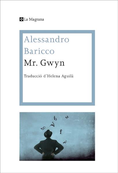 MR GWYN | 9788482645995 | BARICCO, ALESSANDRO | Galatea Llibres | Librería online de Reus, Tarragona | Comprar libros en catalán y castellano online