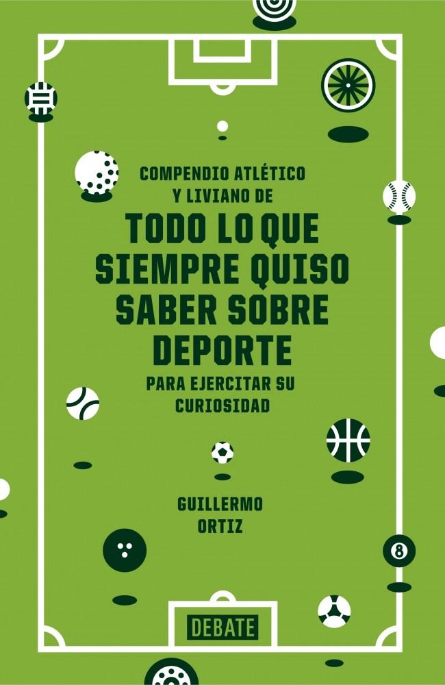 COMPENDIO ATLÉTICO Y LIVIANO DE TODO LO QUE SIEMPRE QUISO SABER SOBRE DEPORTE | 9788499924038 | ORTIZ, GUILLERMO | Galatea Llibres | Librería online de Reus, Tarragona | Comprar libros en catalán y castellano online