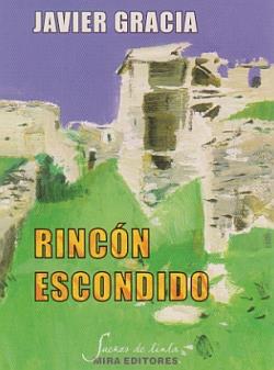 RINCÓN ESCONDIDO | 9788484653509 | GRACIA, JAVIER | Galatea Llibres | Librería online de Reus, Tarragona | Comprar libros en catalán y castellano online