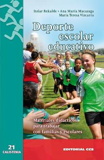DEPORTE ESCOLAR EDUCATIVO | 9788498429992 | REKALDE RODRÍGUEZ, ITZIAR/MACAZAGA LÓPEZ, ANA MARÍA/VIZCARRA MORALES, MARÍA TERESA | Galatea Llibres | Librería online de Reus, Tarragona | Comprar libros en catalán y castellano online