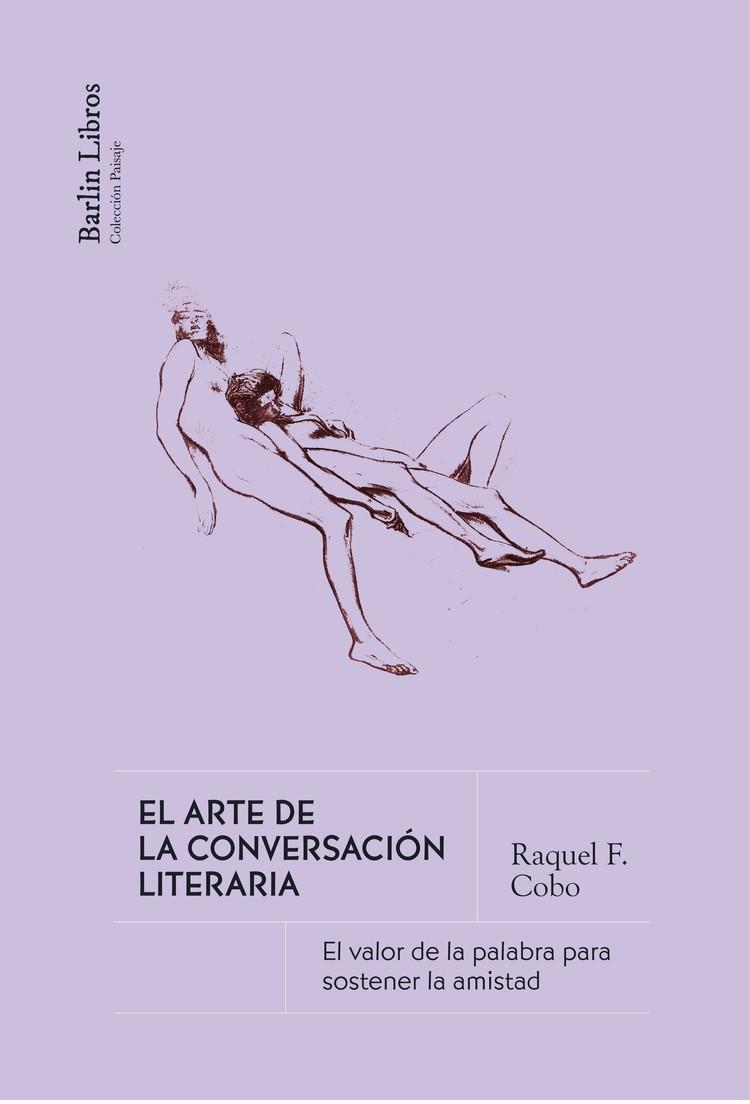 EL ARTE DE LA CONVERSACIÓN LITERARIA | 9788412889260 | COBO, RAQUEL | Galatea Llibres | Llibreria online de Reus, Tarragona | Comprar llibres en català i castellà online