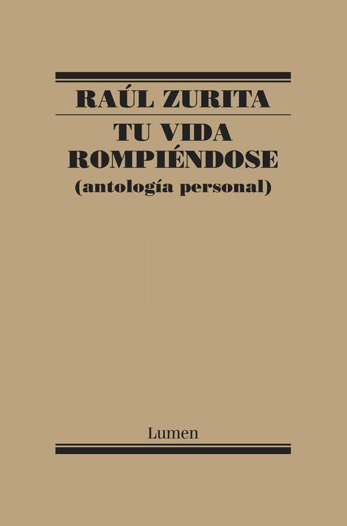 TU VIDA ROMPIÉNDOSE. ANTOLOGÍA PERSONAL | 9788426403087 | ZURITA, RAUL | Galatea Llibres | Librería online de Reus, Tarragona | Comprar libros en catalán y castellano online