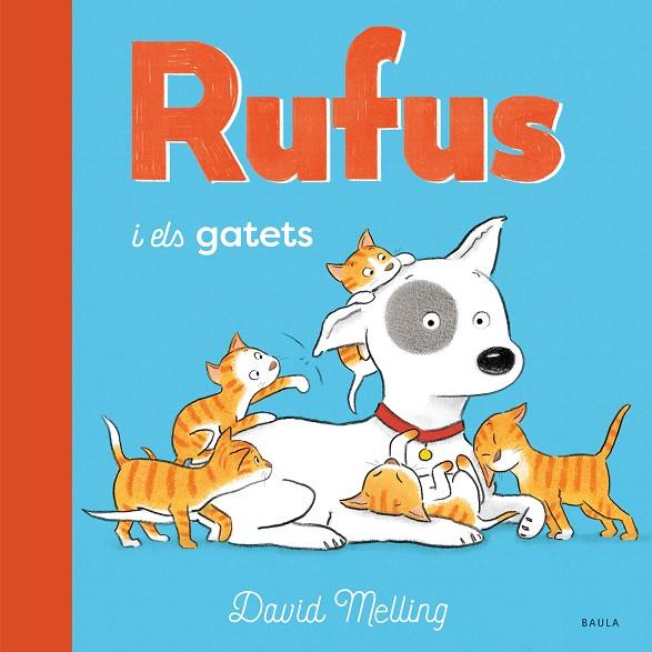 RUFUS I ELS GATETS | 9788447946259 | MELLING, DAVID | Galatea Llibres | Librería online de Reus, Tarragona | Comprar libros en catalán y castellano online