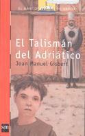 TALISMAN DEL ADRIATICO, EL | 9788434870666 | GISBERT, JOAN MANUEL | Galatea Llibres | Llibreria online de Reus, Tarragona | Comprar llibres en català i castellà online