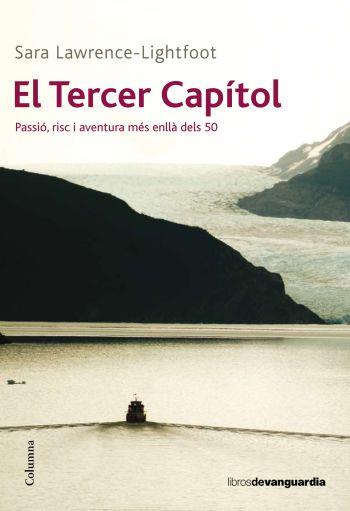 TERCER CAPITOL, EL. PASSIO, RISC I AVENTURA MES ENLLA DELS 50 | 9788466410991 | LAWRENCE LIGHFOOT, SARA | Galatea Llibres | Librería online de Reus, Tarragona | Comprar libros en catalán y castellano online