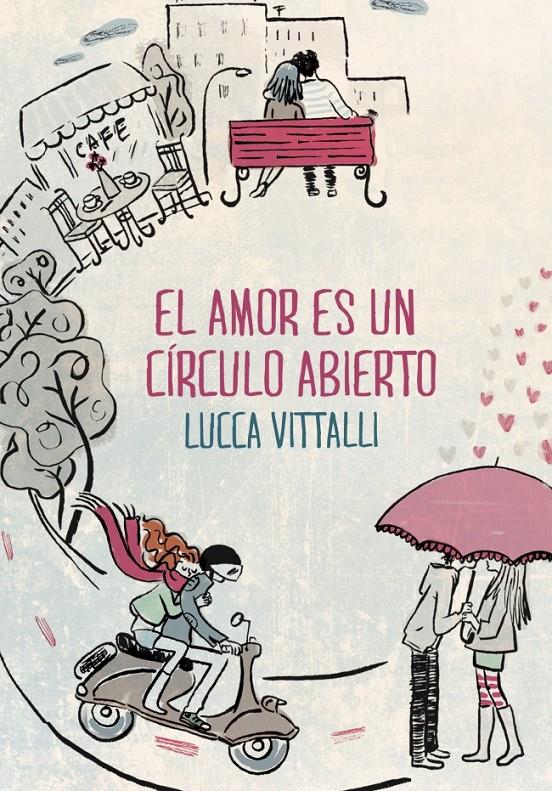 EL AMOR ES UN CÍRCULO ABIERTO | 9788490432167 | VITTALLI, LUCCA | Galatea Llibres | Librería online de Reus, Tarragona | Comprar libros en catalán y castellano online