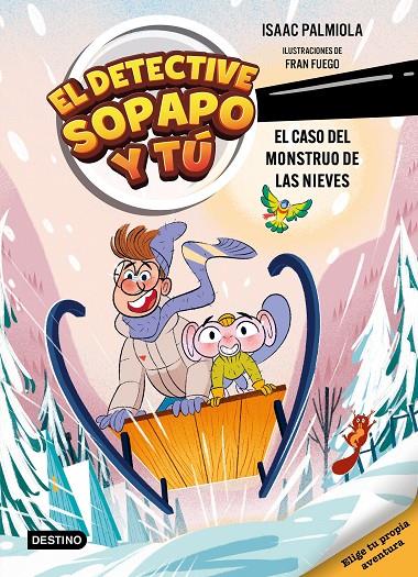 EL DETECTIVE SOPAPO Y TÚ 7. EL CASO DEL MONSTRUO DE LAS NIEVES | 9788408326328 | ISAAC PALMIOLA/FUEGO, FRAN | Galatea Llibres | Llibreria online de Reus, Tarragona | Comprar llibres en català i castellà online