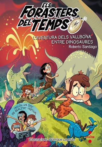 ELS FORASTERS DEL TEMPS 6. L'AVENTURA DELS VALLBONA ENTRE DINOSAURES | 9788466145206 | SANTIAGO, ROBERTO | Galatea Llibres | Llibreria online de Reus, Tarragona | Comprar llibres en català i castellà online