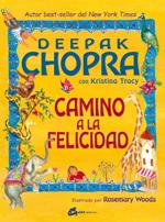 CAMINO A LA FELICIDAD | 9788484453581 | CHOPRA, DEEPAK/TRACY, KRISTINA | Galatea Llibres | Librería online de Reus, Tarragona | Comprar libros en catalán y castellano online