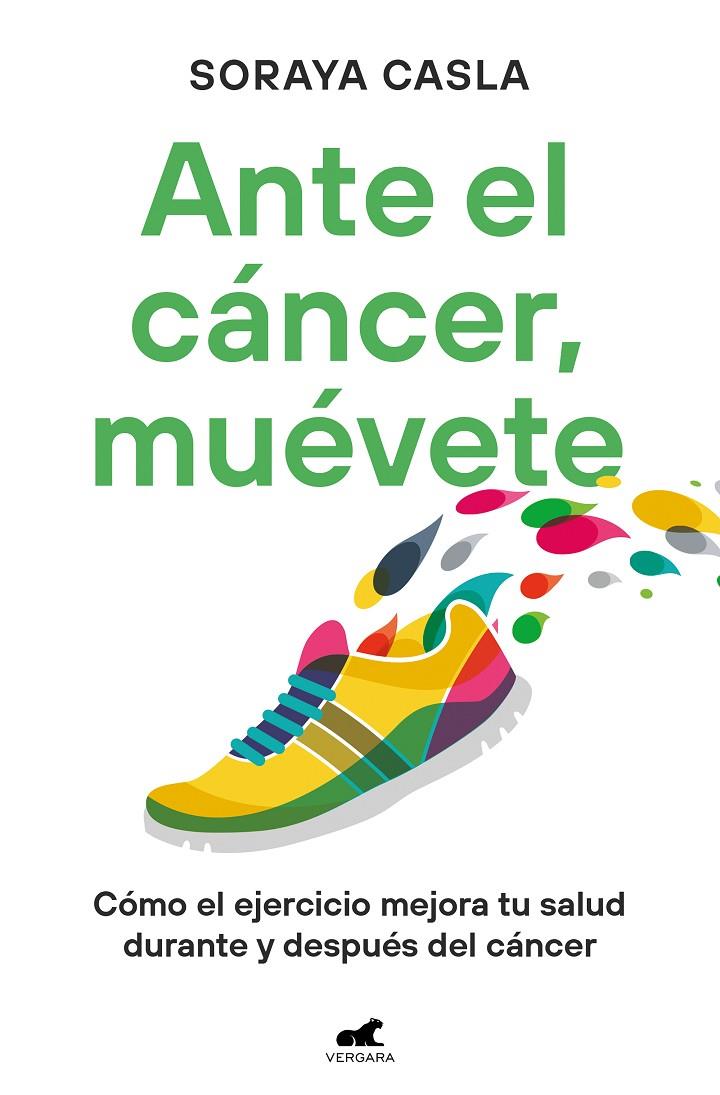 ANTE EL CÁNCER, MUÉVETE | 9788419820105 | CASLA, SORAYA | Galatea Llibres | Librería online de Reus, Tarragona | Comprar libros en catalán y castellano online