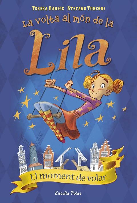 EL MOMENT DE VOLAR (LA VOLTA AL MÓN DE LA LILA, 1) | 9788491371526 | RADICE, TERESA; TURCONI, STEFANO | Galatea Llibres | Llibreria online de Reus, Tarragona | Comprar llibres en català i castellà online
