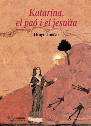 KATARINA, EL PAO I EL JESUITA | 9788497793308 | JANKAR, DRAGO | Galatea Llibres | Librería online de Reus, Tarragona | Comprar libros en catalán y castellano online