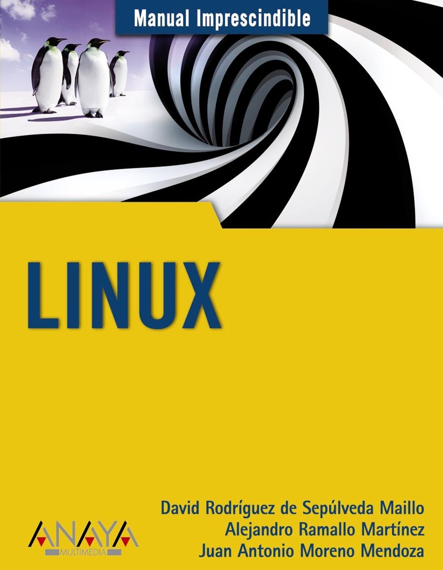 LINUX | 9788441526198 | RODRÍGUEZ DE SEPÚLVEDA MAILLO, DAVID / RAMALLO MARTÍNEZ, ALEJANDRO / MORENO MENDOZA, JUAN ANTONIO | Galatea Llibres | Librería online de Reus, Tarragona | Comprar libros en catalán y castellano online