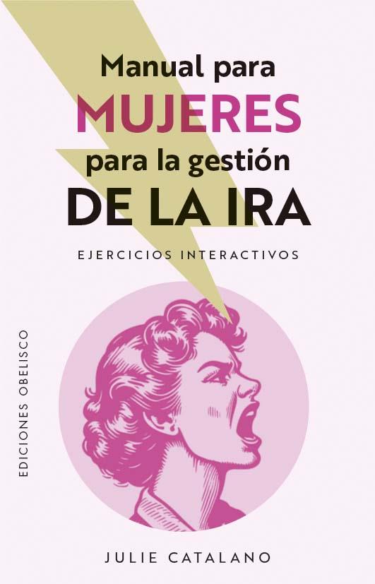 MANUAL PARA MUJERES PARA LA GESTIÓN DE LA IRA | 9788411723268 | CATALANO, JULIE | Galatea Llibres | Llibreria online de Reus, Tarragona | Comprar llibres en català i castellà online