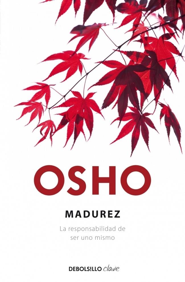 MADUREZ. LA RESPONSABILIDAD DE SER UNO MISMO | 9788499089157 | OSHO | Galatea Llibres | Librería online de Reus, Tarragona | Comprar libros en catalán y castellano online