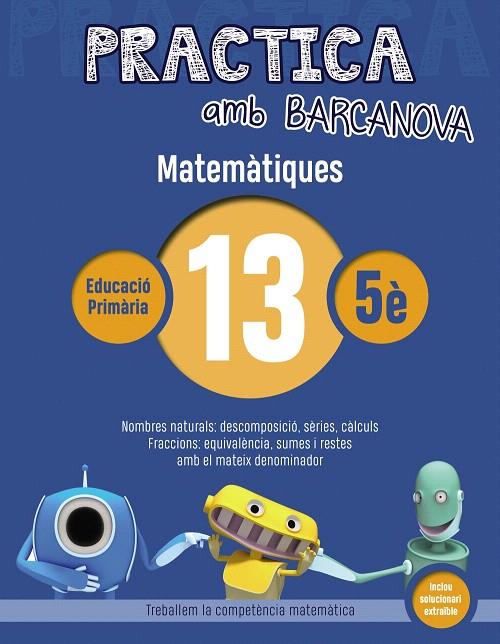 PRACTICA AMB BARCANOVA. MATEMàTIQUES 13 | 9788448945626 | Galatea Llibres | Librería online de Reus, Tarragona | Comprar libros en catalán y castellano online