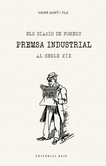 ELS DIARIS DE FOMENT. PREMSA INDUSTRIAL AL SEGLE XIX | 9788417183981 | MARTÍ I YLLA, XAVIER | Galatea Llibres | Librería online de Reus, Tarragona | Comprar libros en catalán y castellano online