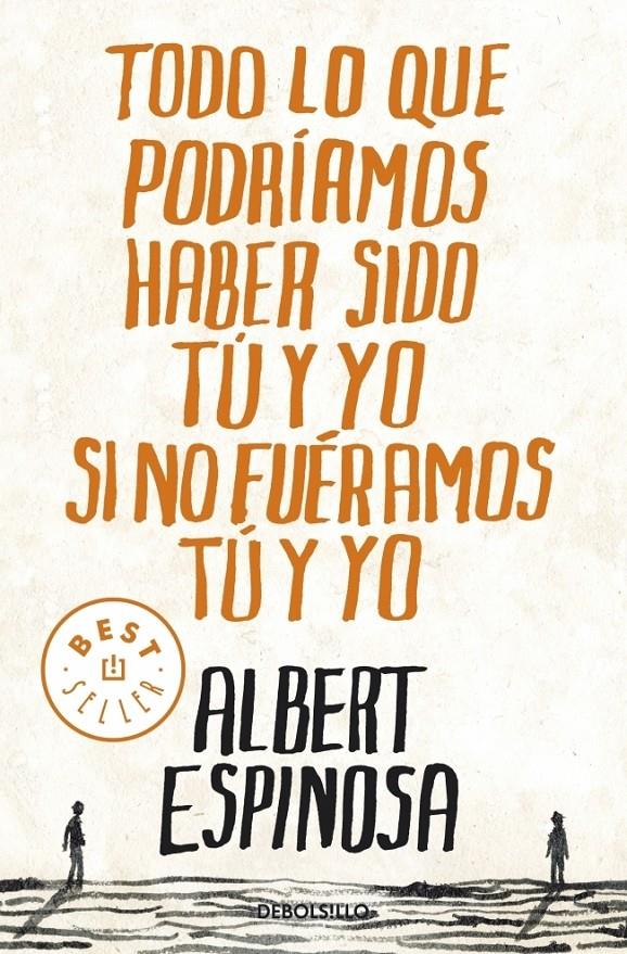 TODO LO QUE PODRIAMOS HABER SIDO TU Y YO SI NO FUERAMOS TU Y YO | 9788499087832 | ESPINOSA, ALBERT | Galatea Llibres | Librería online de Reus, Tarragona | Comprar libros en catalán y castellano online