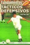 FÚTBOL, FUNDAMENTOS TACTICOS DEFENSIVOS | 9788495883209 | LÓPEZ LÓPEZ, JAVIER | Galatea Llibres | Librería online de Reus, Tarragona | Comprar libros en catalán y castellano online