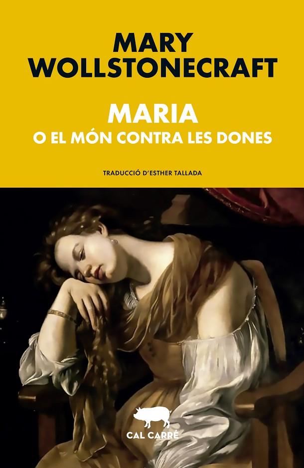 MARIA O EL MÓN CONTRA LES DONES | 9788412585667 | WOLLSTONECRAFT, MARY | Galatea Llibres | Librería online de Reus, Tarragona | Comprar libros en catalán y castellano online