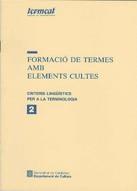 FORMACIO DE TERMES AMB ELEMENTS CULTES | 9788439315544 | CATALUÑA. DEP. CULTURA. CENTRO DE TERMINOLOGIA | Galatea Llibres | Librería online de Reus, Tarragona | Comprar libros en catalán y castellano online