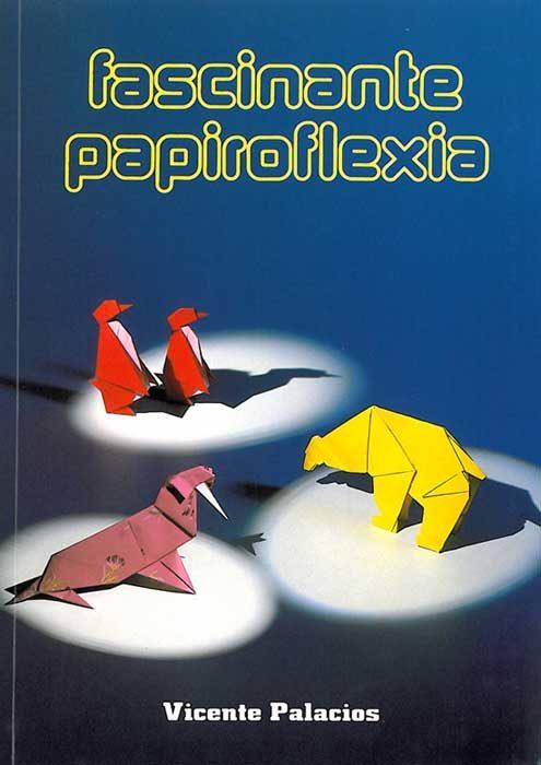 FASCINANTE PAPIROFLEXIA | 9788472102620 | PALACIOS,VICENTE | Galatea Llibres | Librería online de Reus, Tarragona | Comprar libros en catalán y castellano online