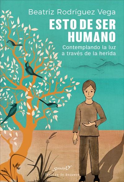 ESTO DE SER HUMANO. CONTEMPLANDO LA LUZ A TRAVÉS DE LA HERIDA | 9788433030641 | RODRÍGUEZ VEGA, BEATRIZ | Galatea Llibres | Llibreria online de Reus, Tarragona | Comprar llibres en català i castellà online
