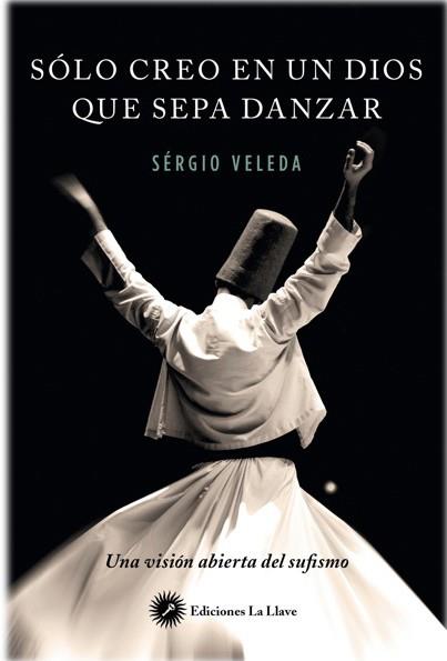 SOLO CREO EN UN DIOS QUE SEPA DANZAR | 9788416145416 | VELEDA, SéRGIO | Galatea Llibres | Librería online de Reus, Tarragona | Comprar libros en catalán y castellano online