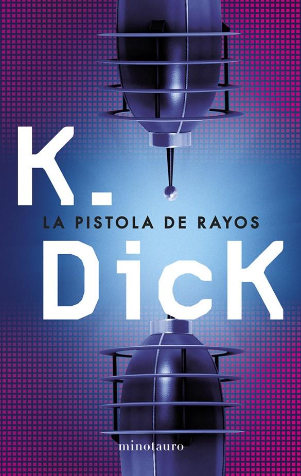 LA PISTOLA DE RAYOS | 9788445000625 | DICK, PHILIP K. | Galatea Llibres | Librería online de Reus, Tarragona | Comprar libros en catalán y castellano online