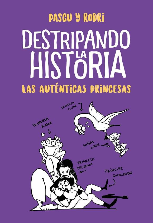 LAS AUTÉNTICAS PRINCESAS (DESTRIPANDO LA HISTORIA) | 9788420434322 | SEPTIÉN, RODRIGO/PASCUAL, ÁLVARO | Galatea Llibres | Llibreria online de Reus, Tarragona | Comprar llibres en català i castellà online