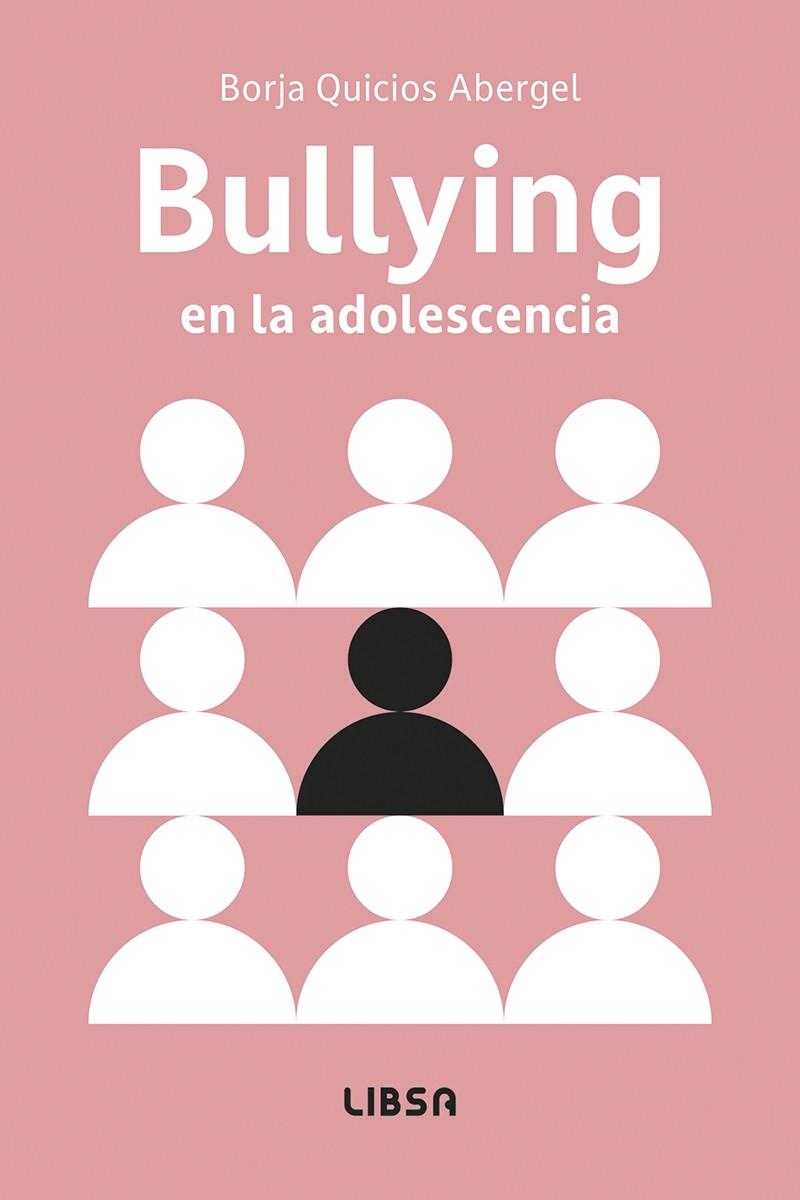 BULLYING EN LA ADOLESCENCIA | 9788466245470 | QUICIOS ABERGEL, BORJA | Galatea Llibres | Llibreria online de Reus, Tarragona | Comprar llibres en català i castellà online