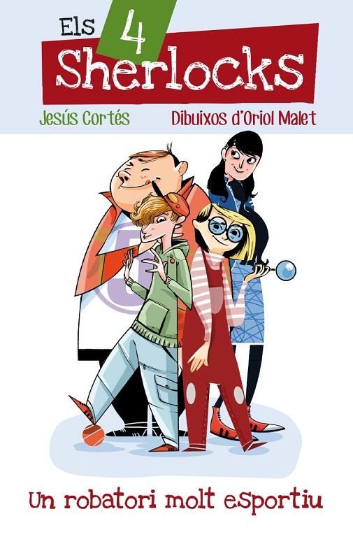 ELS 4 SHERLOCKS. UN ROBATORI MOLT ESPORTIU | 9788490262825 | CORTES, JESUS | Galatea Llibres | Llibreria online de Reus, Tarragona | Comprar llibres en català i castellà online