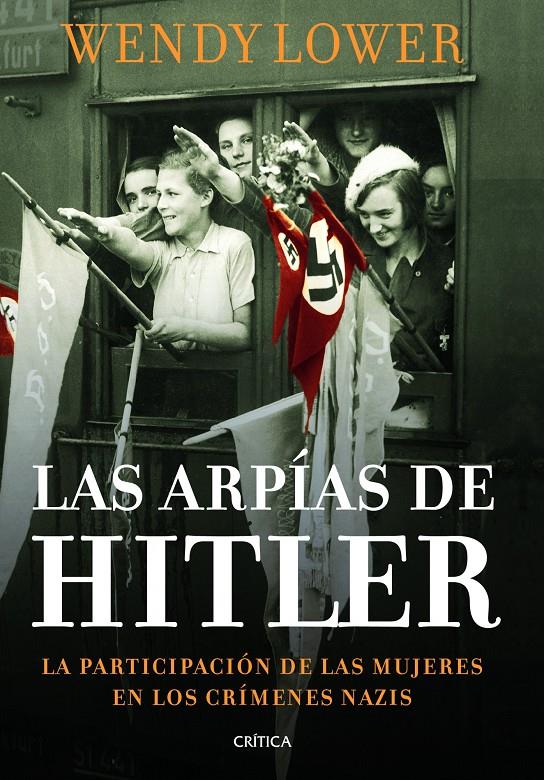 LAS ARPÍAS DE HITLER | 9788498925999 | LOWER, WENDY | Galatea Llibres | Librería online de Reus, Tarragona | Comprar libros en catalán y castellano online