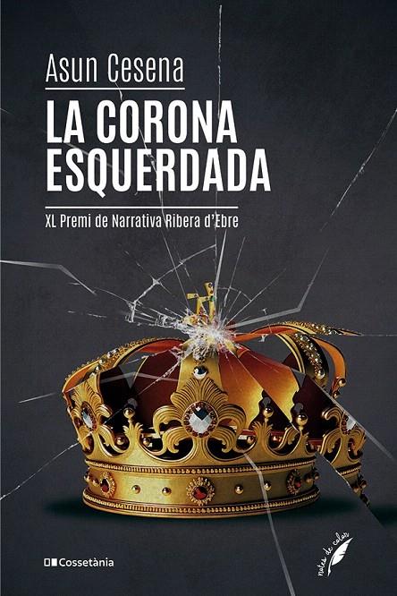LA CORONA ESQUERDADA | 9788413562902 | CESENA CAPARRÓS, ASUN | Galatea Llibres | Librería online de Reus, Tarragona | Comprar libros en catalán y castellano online