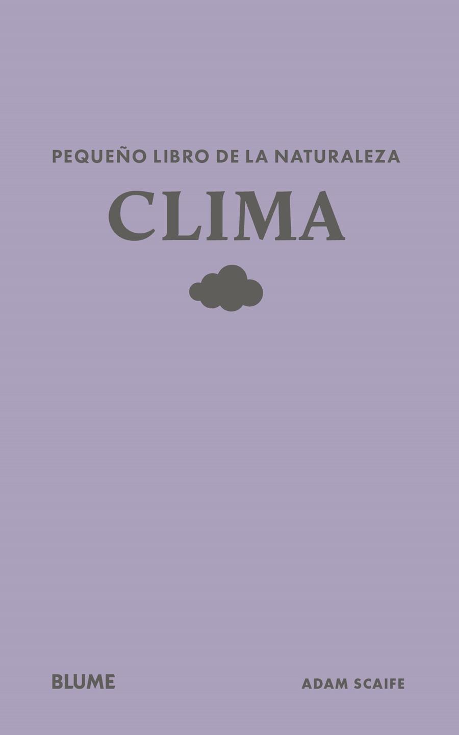 PEQUEÑO LIBRO DE LA NATURALEZA. CLIMA | 9791388023453 | SCAIFE, ADAM | Galatea Llibres | Llibreria online de Reus, Tarragona | Comprar llibres en català i castellà online