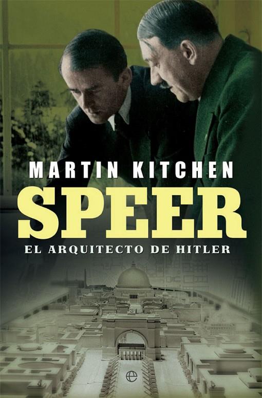 SPEER. EL ARQUITECTO DE HITLER | 9788491640196 | KITCHEN, MARTIN | Galatea Llibres | Llibreria online de Reus, Tarragona | Comprar llibres en català i castellà online